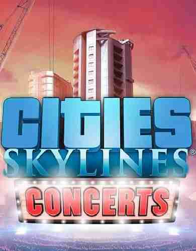 Descargar Cities Skylines Concerts [MULTI][CODEX] por Torrent